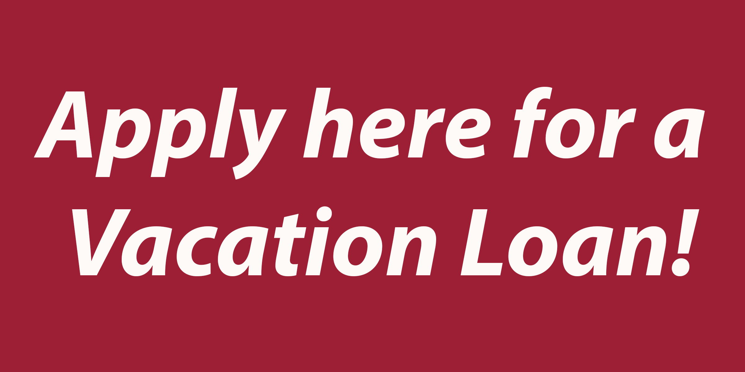 Apply Here for a Vacation Loan